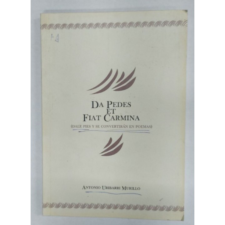 Da pedes et fiat carmina (Dale pies y se convertiran en poemas)